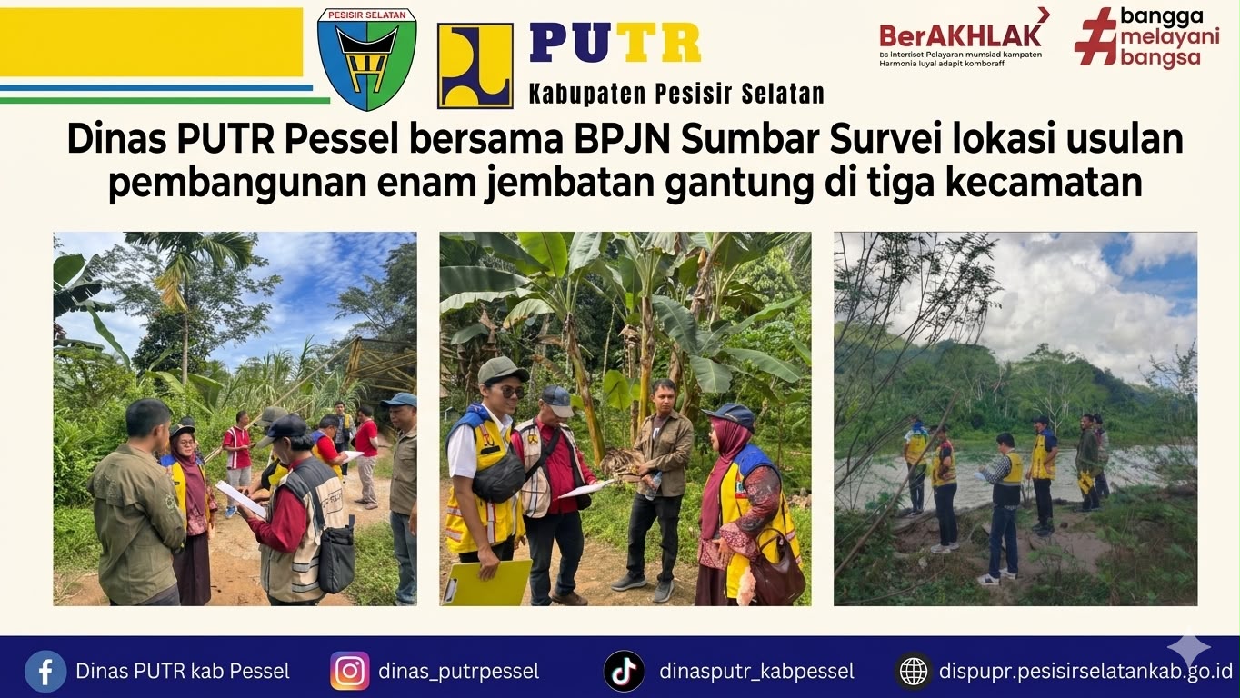 Dinas PUTR Pesisir Selatan Bersama BPJN Sumbar Survei Lokasi Usulan Pembangunan Jembatan Gantung